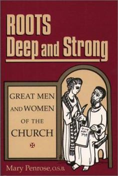 Paperback Roots, Deep and Strong: Great Men and Women of the Church Book