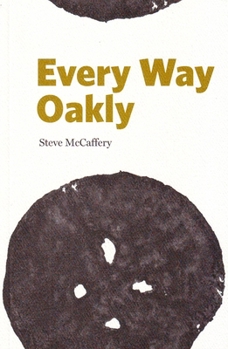 Paperback Every Way Oakly: Homolinguistic Translations of Gertrude Stein's Tender Buttons Book