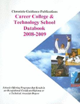 Paperback Chronicle Career College & Technology School Databook: Schools Offering Programs That Result in an Occupational Certificate/Diploma or a Technical Ass Book