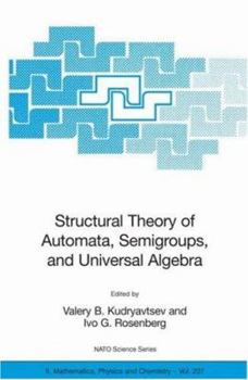 Paperback Structural Theory of Automata, Semigroups, and Universal Algebra: Proceedings of the NATO Advanced Study Institute on Structural Theory of Automata, S Book