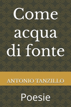 Paperback Come acqua di fonte: Poesie [Italian] Book