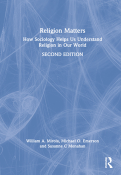 Hardcover Religion Matters: How Sociology Helps Us Understand Religion in Our World Book