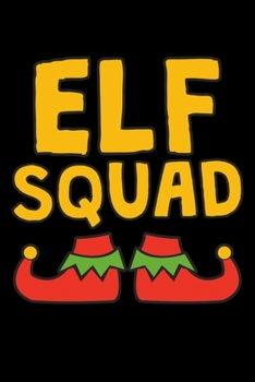 Paperback Elf Squad: Silly Holiday Xmas Journal and Notebook. Great as a Gift for Friends and Family or Secret Santa. Book