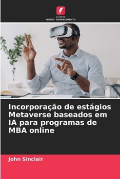Paperback Incorporação de estágios Metaverse baseados em IA para programas de MBA online [Portuguese] Book