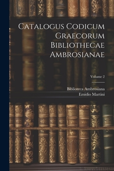 Paperback Catalogus Codicum Graecorum Bibliothecae Ambrosianae; Volume 2 [Latin] Book