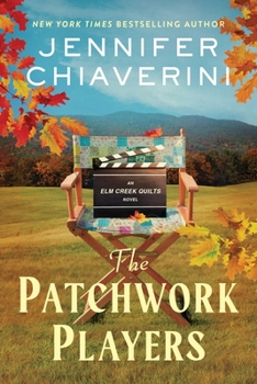 The Patchwork Players: An Elm Creek Quilts Novel (The Elm Creek Quilts Series, 24)