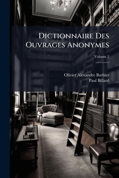 Paperback Dictionnaire Des Ouvrages Anonymes; Volume 2 [Multiple Languages] Book
