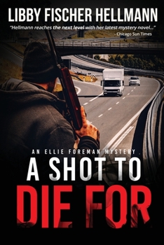 A Shot To Die For: The Ellie Foreman Mystery Series - Book #4 of the Ellie Foreman