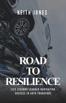 Road to Resilience: Life Lessons Learned Navigating Success in Auto Transport