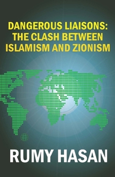Paperback Dangerous Liaisons: The Clash Between Islamism and Zionism: Second Edition Book