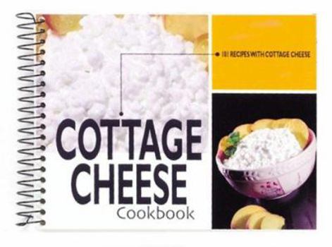 Hardcover Cottage Cheese Cookbook: 101 Recipes with Cottage Cheese Book