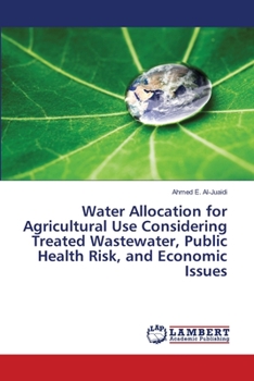 Paperback Water Allocation for Agricultural Use Considering Treated Wastewater, Public Health Risk, and Economic Issues Book