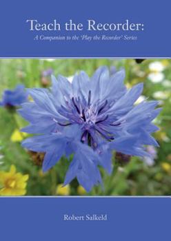 Paperback Teach the Recorder: A Companion to the 'Play the Recorder' Series Book