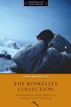 Paperback The Roskelley Collection: Nandi Devi, Last Days, and Stories Off the Wall Book