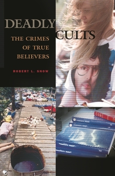 Hardcover Deadly Cults: The Crimes of True Believers Book