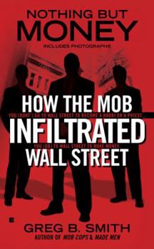 Mass Market Paperback Nothing But Money: How the Mob Infiltrated Wall Street Book