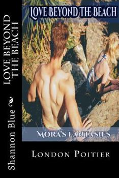 Paperback Love Beyond The Beach: Mora's Fantasies Book