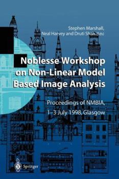 Paperback Noblesse Workshop on Non-Linear Model Based Image Analysis: Proceedings of Nmbia, 1-3 July 1998, Glasgow Book