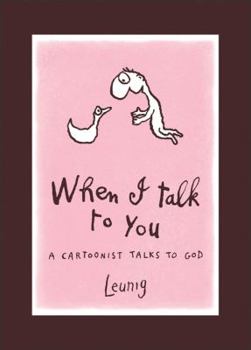 Hardcover When I Talk to You: A Cartoonist Talks to God Book