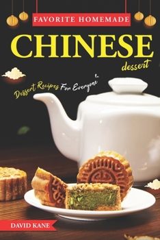 Paperback Favorite Homemade Chinese Dessert: Dessert Recipes For Everyone Book