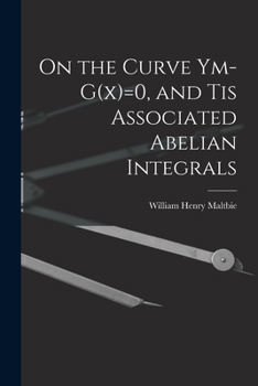 Paperback On the Curve Ym-G(x)=0, and tis Associated Abelian Integrals Book
