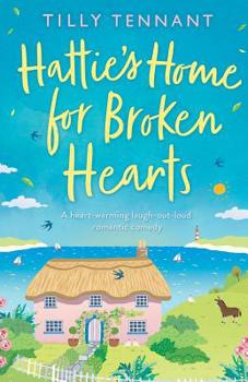 Paperback Hattie's Home for Broken Hearts: A feel good laugh out loud romantic comedy Book