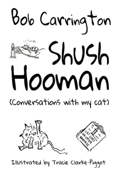 Paperback Shush Hooman (Conversations with my cat) Book