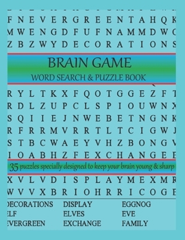 Brain game word search & puzzle book 35 puzzles specially designed to keep your brain young & sharp: inspirational and motivational gift for teen, young & old to brain practice