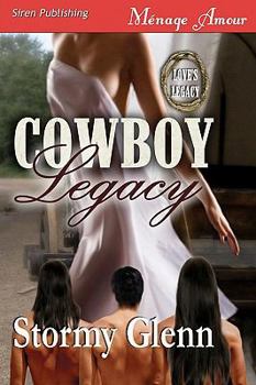 Paperback Cowboy Legacy [Love's Legacy 1] (Siren Menage Amour 58) Book