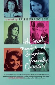 The Secret Memoirs of Jacqueline Kennedy Onassis: A Novel