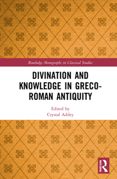 Hardcover Divination and Knowledge in Greco-Roman Antiquity Book