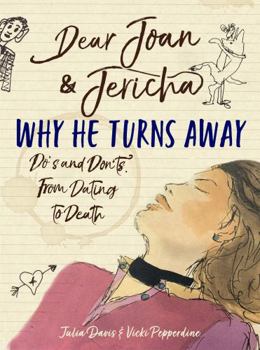 Hardcover Dear Joan and Jericha - Why He Turns Away: Do's and Don'ts, from Dating to Death Book