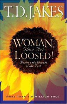 Hardcover Woman, Thou Art Loosed!: Healing the Wounds of the Past Book