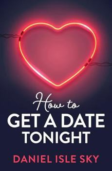 Paperback How to Get a Date Tonight Book