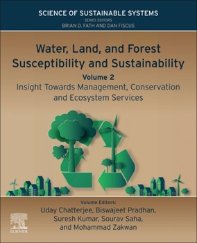 Paperback Water, Land, and Forest Susceptibility and Sustainability, Volume 2: Insight Towards Management, Conservation and Ecosystem Services Book