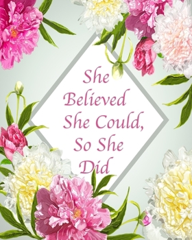 She Believed She Could, So She Did: Floral Notebook Composition Journal 8’’x10’’ Mint Green Floral and Pink (Floral Notebooks)