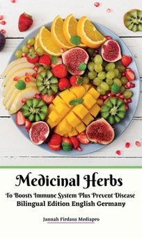 Hardcover Medicinal Herbs To Boosts Immune System Plus Prevent Disease Bilingual Edition English Germany Hardcover Version Book