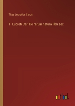 Paperback T. Lucreti Cari De rerum natura libri sex [German] Book