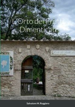 Paperback L'Orto dei Frutti Dimenticati [Italian] Book