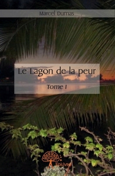 Paperback Le Lagon de la peur - Tome 1 [French] Book