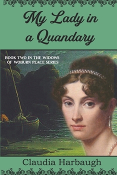 My Lady in a Quandary: Book 2 in the Widows of Woburn Place