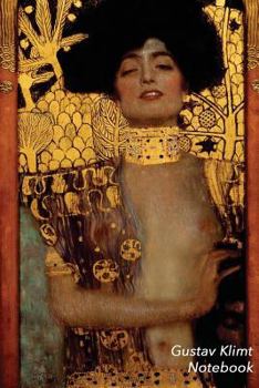 Paperback Gustav Klimt Notebook: Judith and the Head of Holofernes Journal - 100-Page Lined Art Notebook - 6 X 9 Journal Notebook (Art Masterpieces) Book