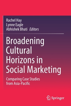 Paperback Broadening Cultural Horizons in Social Marketing: Comparing Case Studies from Asia-Pacific Book