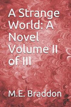 Paperback A Strange World: A Novel Volume II of III Book