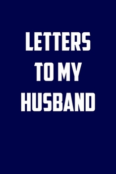 letters to my husband: 6x9 Journal christmas gift for under 10 dollars military spouse journal