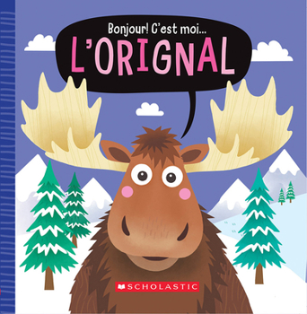 Paperback Bonjour! c'Est Moi... l'Orignal [French] Book