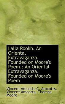 Paperback Lalla Rookh. An Oriental Extravaganza. Founded on Moore's Poem.: An Oriental Extravaganza. Founded o Book