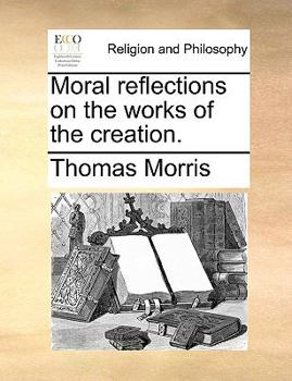 Paperback Moral reflections on the works of the creation. Book