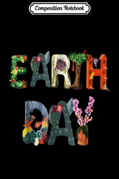 Composition Notebook: National Earth Day - Earth Day April 22 Journal/Notebook Blank Lined Ruled 6x9 100 Pages