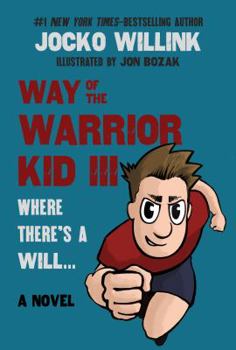 Hardcover Way of the Warrior Kid 3: Where there's a Will... #1 Self Empowerment Book for Kids! Book